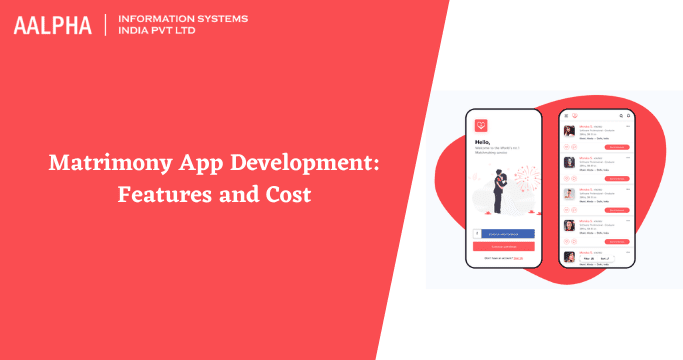 Matrimony App Development Features Cost In Aalpha